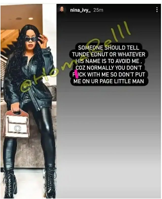 Tunde Ednut receives a warning shot from Nina Ivy over a post he made about her.